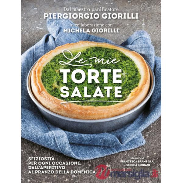 Mie torte salate. Sfiziosità per ogni occasione, dall'aperitivo al pranzo della domenica (Le)