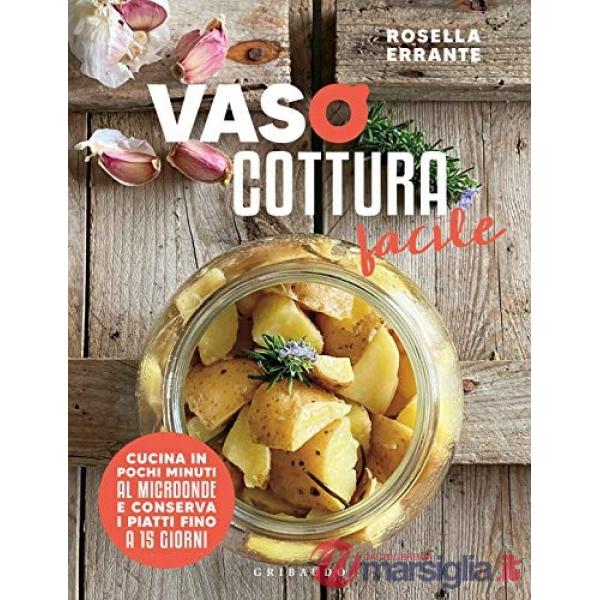 Vasocottura facile. Cucina in pochi minuti al microonde e conserva i piatti fino a 15 giorni