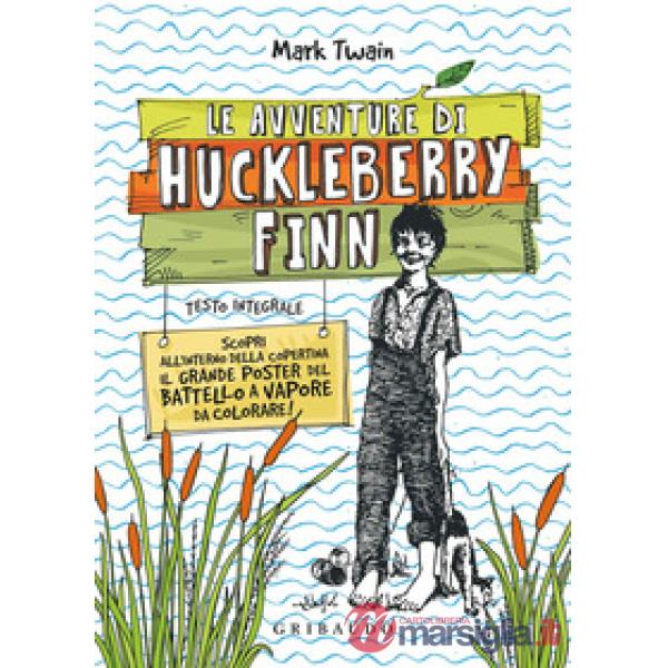 Avventure di Huckleberry Finn. Ediz. integrale (Le)