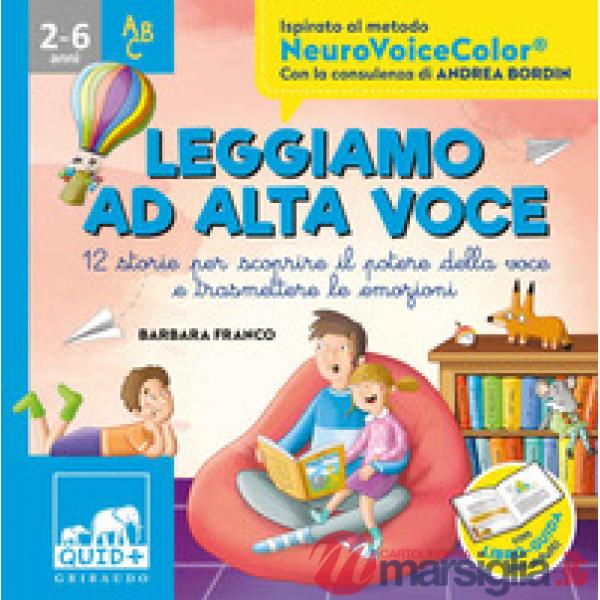 Leggiamo ad alta voce. 12 storie per scoprire il potere della voce e trasmettere le emozioni. Ediz. a colori