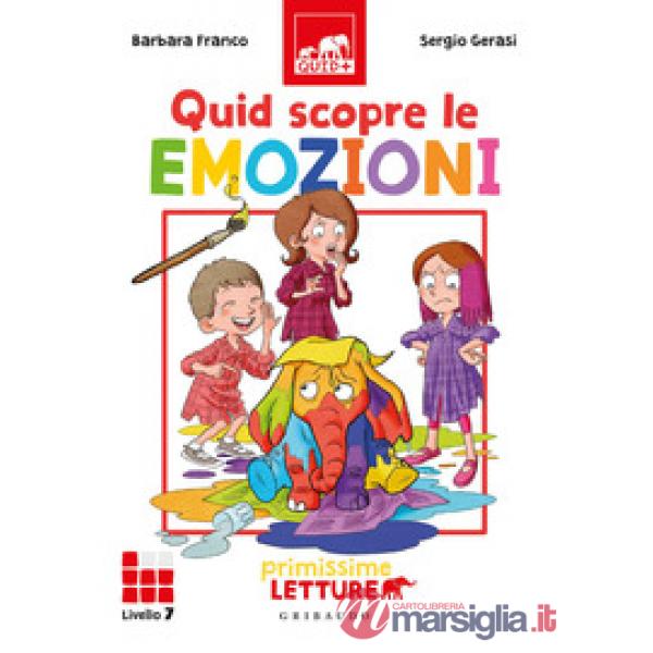 Quid scopre le emozioni. Primissime letture. Livello 7