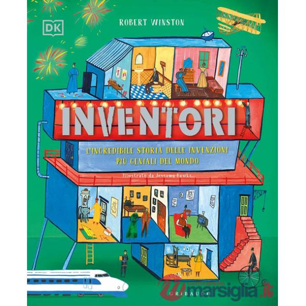 DK Inventori. L'incredibile storia delle invenzioni più geniali del mondo