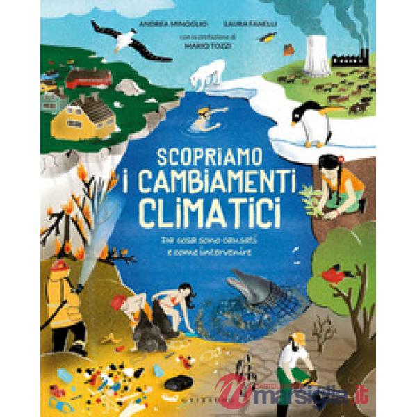 Scopriamo i cambiamenti climatici. Ediz. a colori