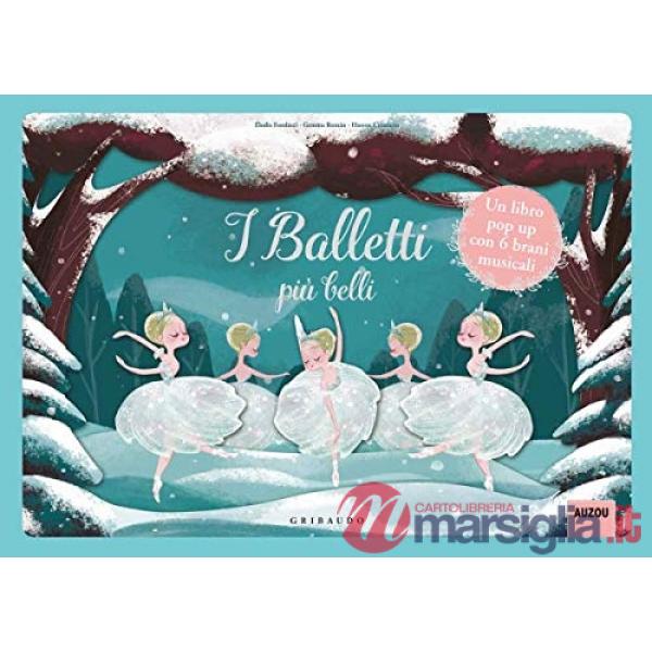 Balletti più belli. Libro pop-up. Libro sonoro. Ediz. a colori (I)