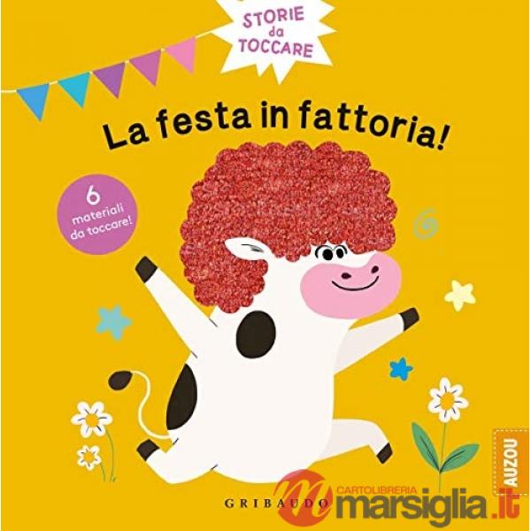 Festa in fattoria. Storie da toccare. Ediz. a colori (La)