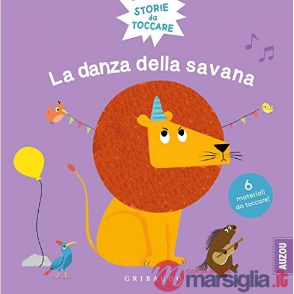 Danza della savana. Storie da toccare. Ediz. a colori (La)