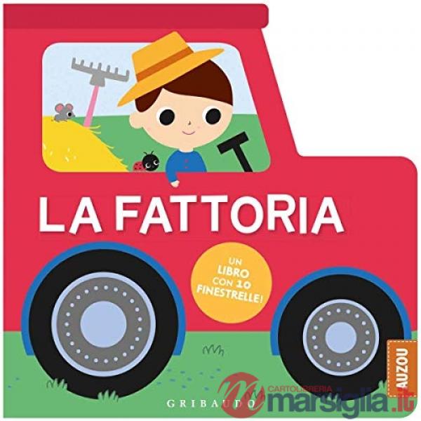 Fattoria. Un libro con 10 finestrelle! Ediz. a colori (La)