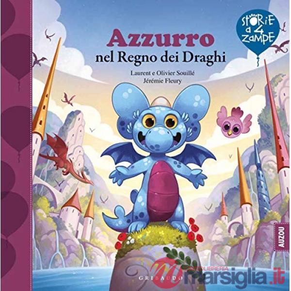 Azzurro nel regno dei draghi. Ediz. a colori