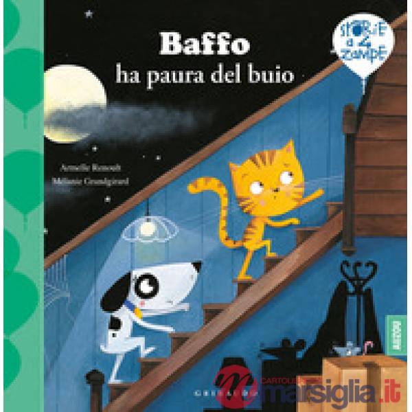 Baffo ha paura del buio. Ediz. a colori