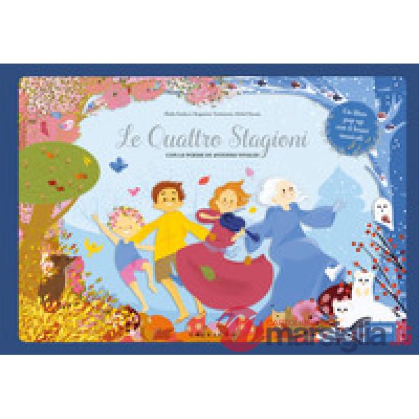 Quattro stagioni. Con le poesie di Antonio Vivaldi (Le)