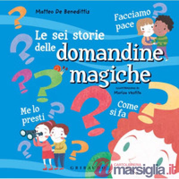 Sei storie delle domandine magiche. Ediz. a colori (Le)