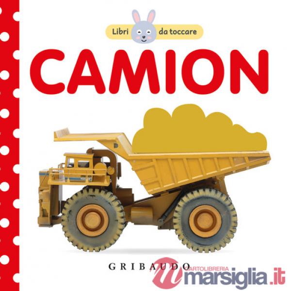 Camion. Libri da toccare. Ediz. a colori