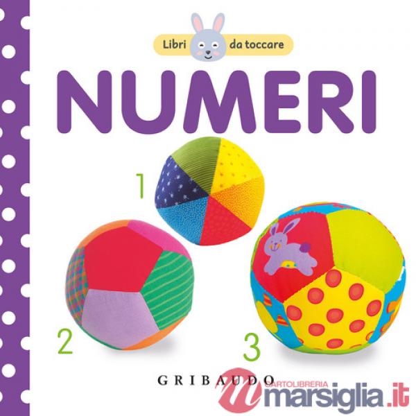 Numeri. Libri da toccare. Ediz. a colori (I)