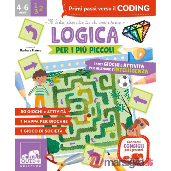 Logica per i più piccoli. Tanti giochi e attività per allenare l'intelligenza. Ediz. a colori