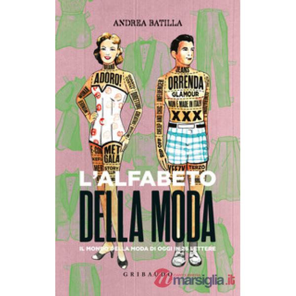 Alfabeto della moda. Il mondo della moda di oggi in 26 lettere (L')