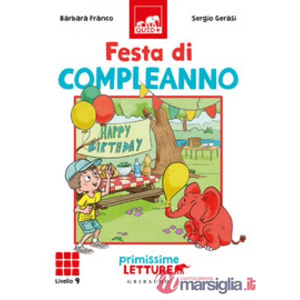 Festa di compleanno. Primissime letture. Livello 9. Ediz. illustrata