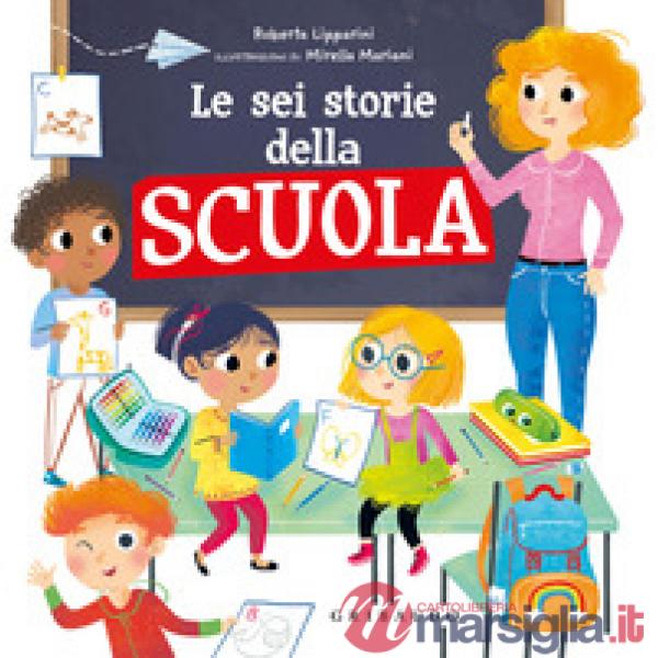 Sei storie della scuola. Ediz. illustrata (Le)