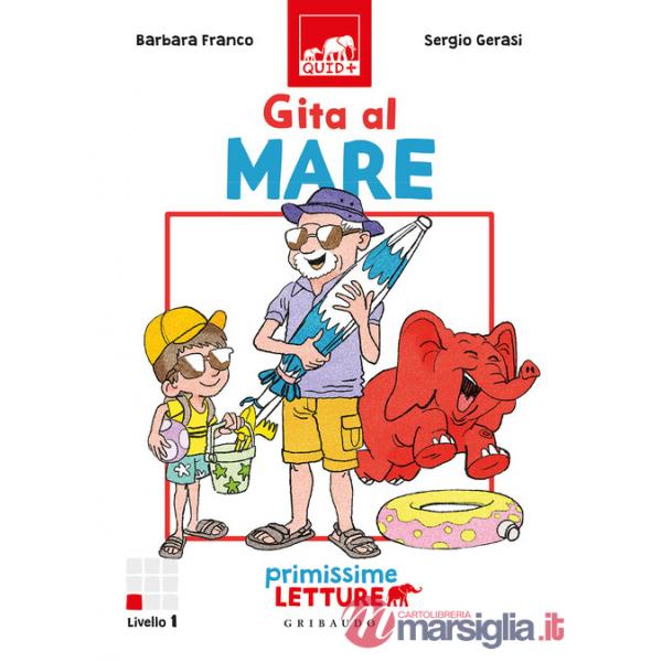 Gita al mare. Primissime letture. Ediz. illustrata