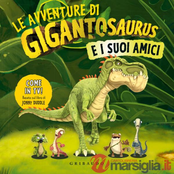 Avventure di Gigantosaurus e i suoi amici. Ediz. a colori (Le)