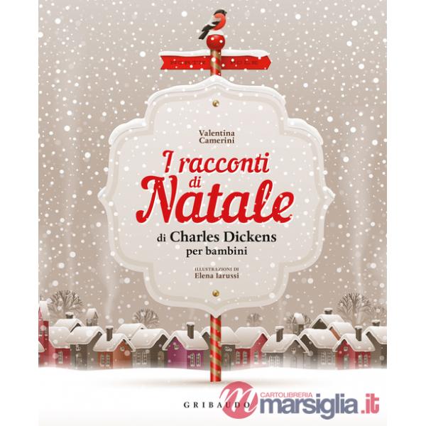 Racconti di Natale di Charles Dickens per bambini. Ediz. a colori (I)