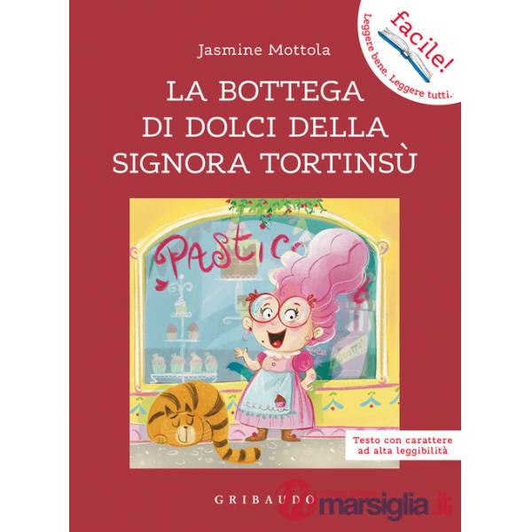 Bottega di dolci della signora Tortinsù. Ediz. ad alta leggibilità (La)