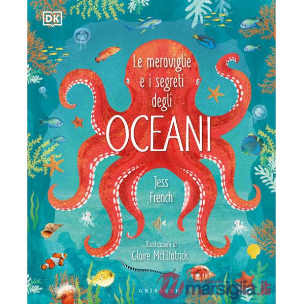 Meraviglie e i segreti degli oceani (Le)