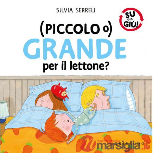 (Piccolo o) grande per il lettone? Ediz. a colori
