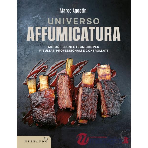 Universo affumicatura. Metodi, legni e tecniche per risultati professionali e controllati