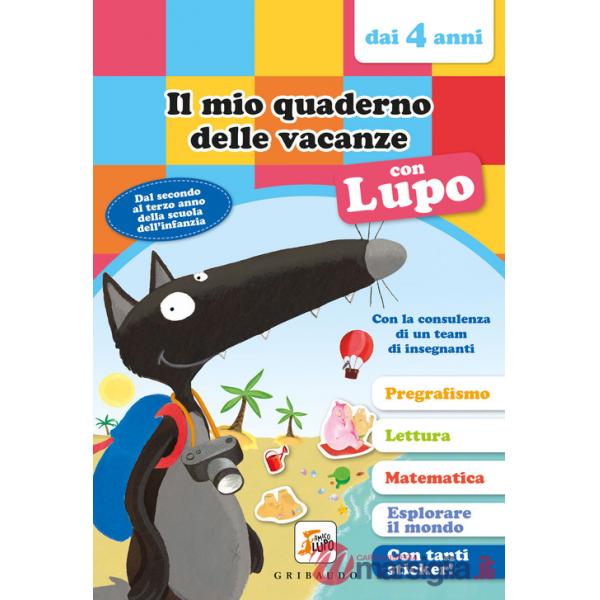 Mio quaderno delle vacanze con lupo. Amico lupo (dai 4 anni). Con adesivi (Il)
