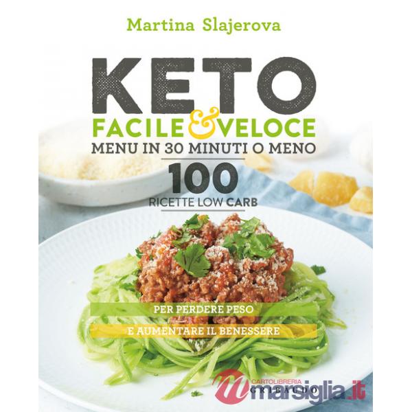 Keto facile & veloce. Menu in 30 minuti o meno. 100 ricette law carb