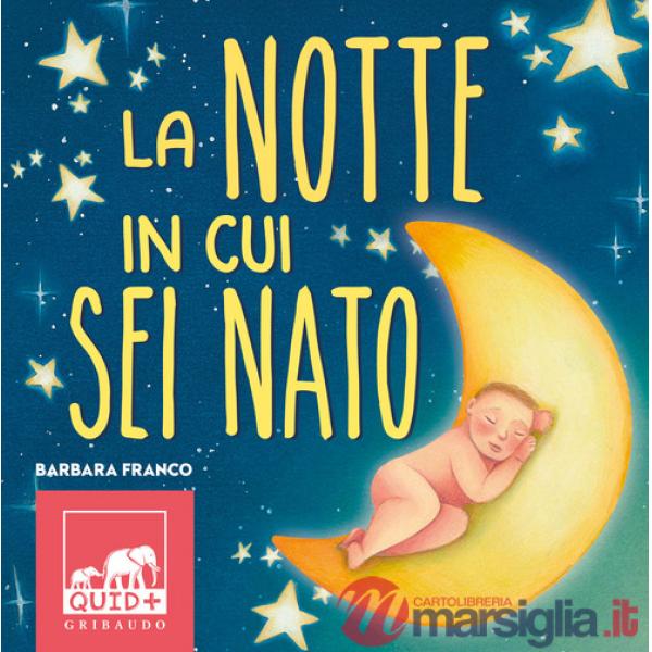 Notte in cui sei nato. Ediz. a colori (La)