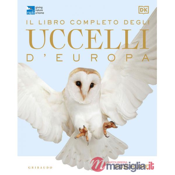 Libro completo degli uccelli d'Europa. Ediz. a colori (Il)