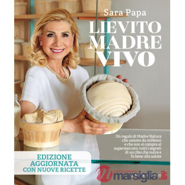 Lievito madre vivo. Ediz. a colori
