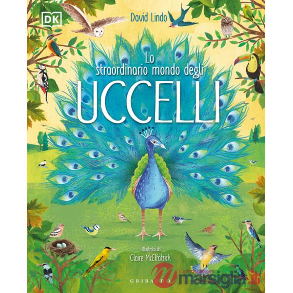 Straordinario mondo degli uccelli. Ediz. a colori (Lo)