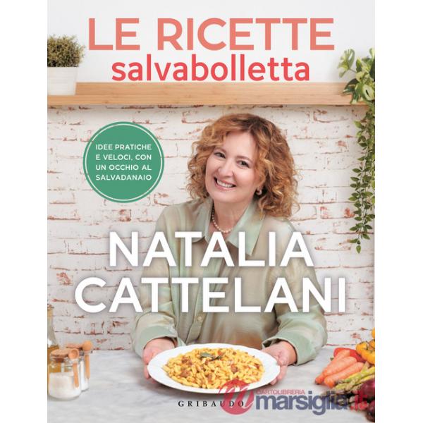Ricette salvabolletta. Idee pratiche e veloci con un occhio al salvadanaio (Le)