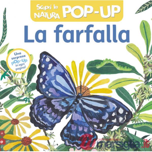 Farfalla. Scopri la natura pop-up. Ediz. a colori (La)