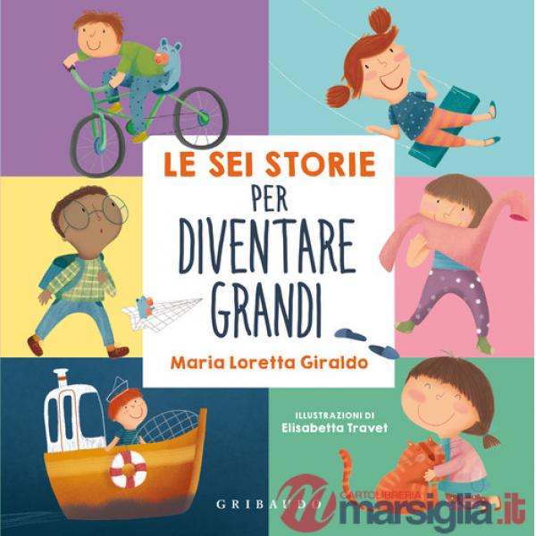 Sei storie per diventare grandi. Ediz. a colori (Le)