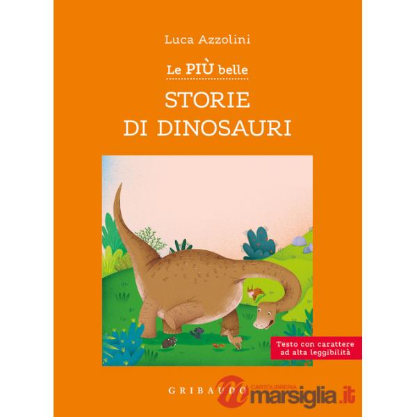 Più belle storie di dinosauri. Ediz. ad alta leggibilità (Le)