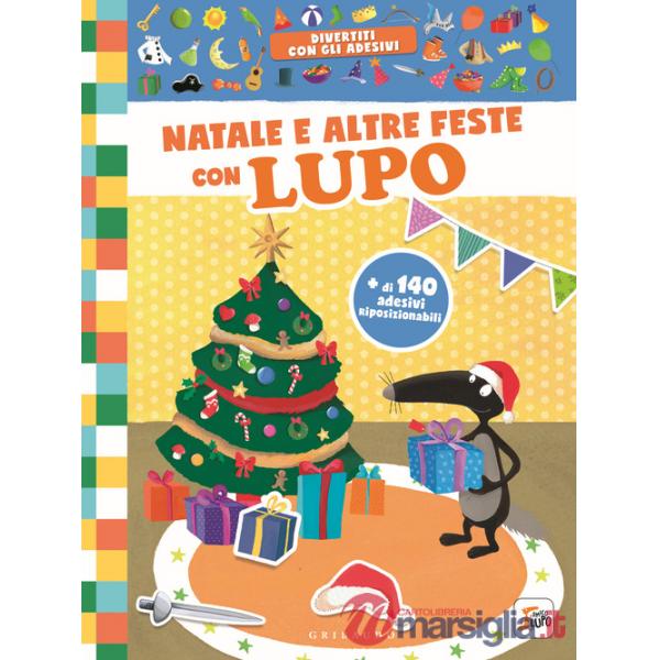 Natale e altre feste con lupo. Amico Lupo. Ediz. a colori