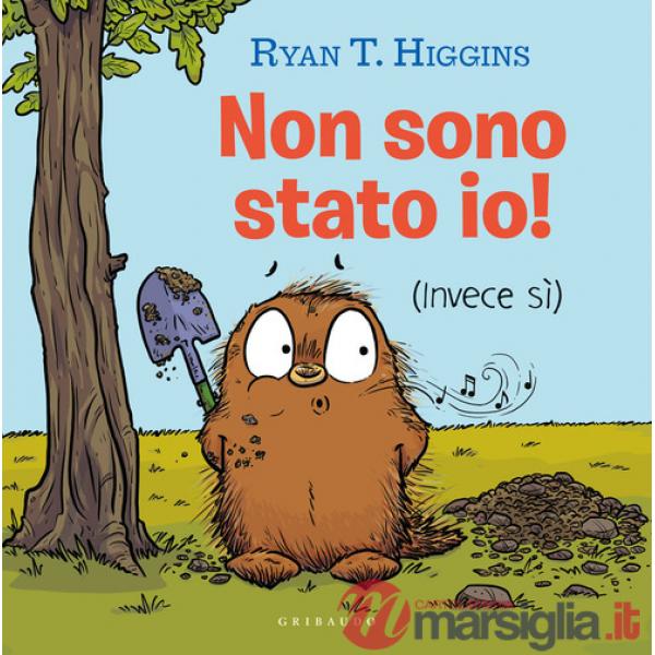Non sono stato io! (Invece si). Ediz. a colori