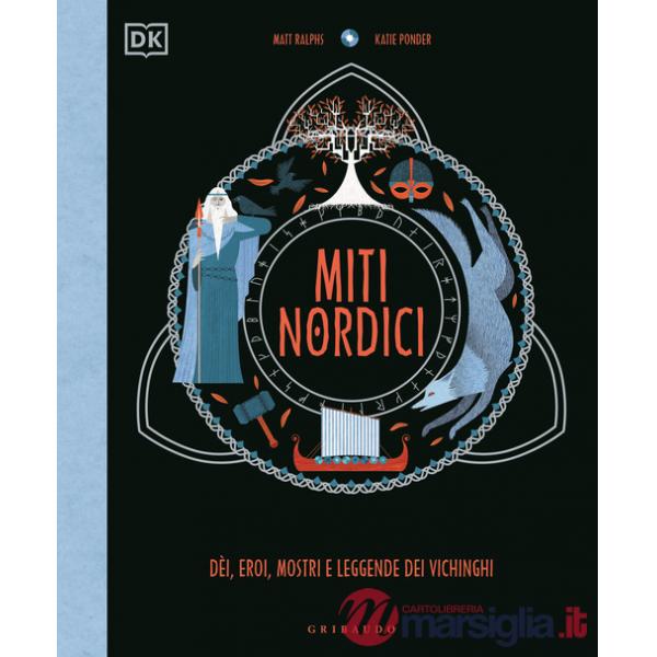 Miti nordici. Dèi, eroi, mostri e leggende dei vichinghi