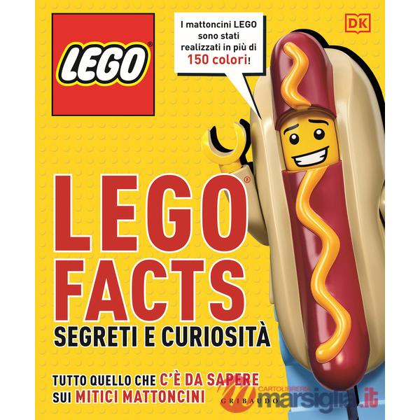 Lego facts. Segreti e curiosità. Tutto quello che c'è da sapere sui mitici mattoncini