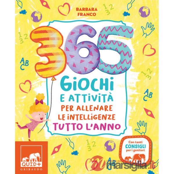 365 giochi e attività per allenare le intelligenze tutto l'anno. Ediz. a colori
