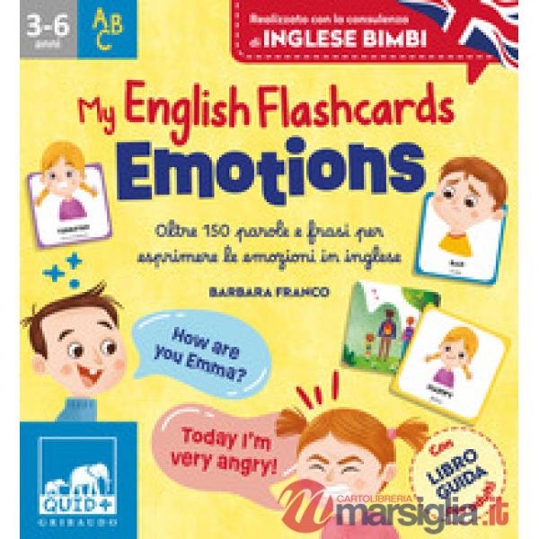 Emotions. My english flaschcards. Oltre 150 parole e frasi per esprimere le emozioni in inglese. Ediz. illustrata. Con libro-gui