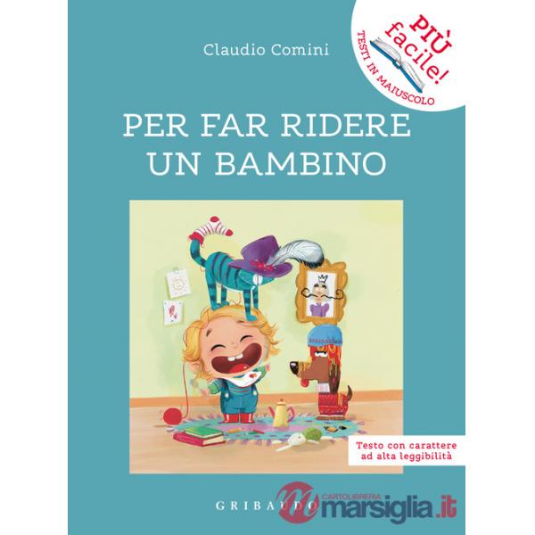 Per far ridere un bambino. Ediz. ad alta leggibilità