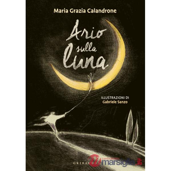 Ario prende la luna. Ediz. a colori