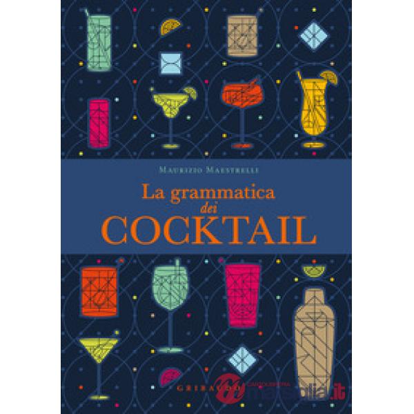 Grammatica dei cocktail (La)