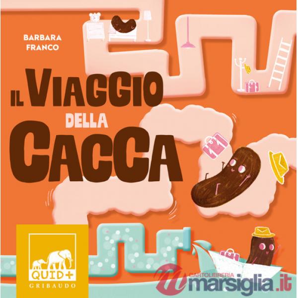 Viaggio della cacca. Ediz. a colori (Il)