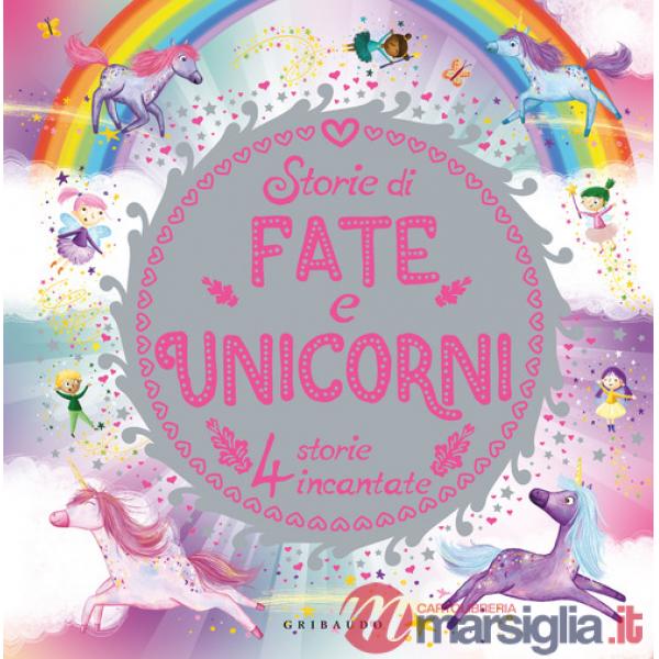 Storie di fate e unicorni. Ediz. a colori