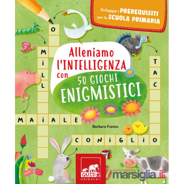 Alleniamo l'intelligenza con 50 giochi enigmistici